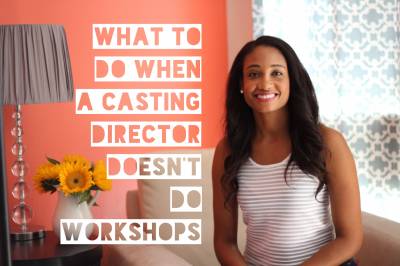 What To Do When A Casting Director Doesn't Do Workshops | Workshop Guru