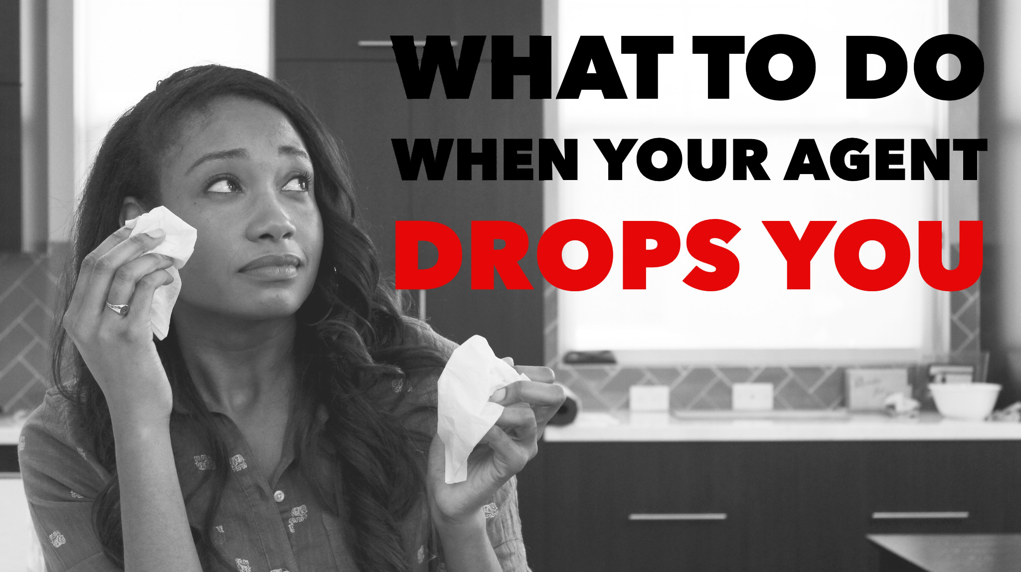 What To Do When Your Agent Drops You | Workshop Guru