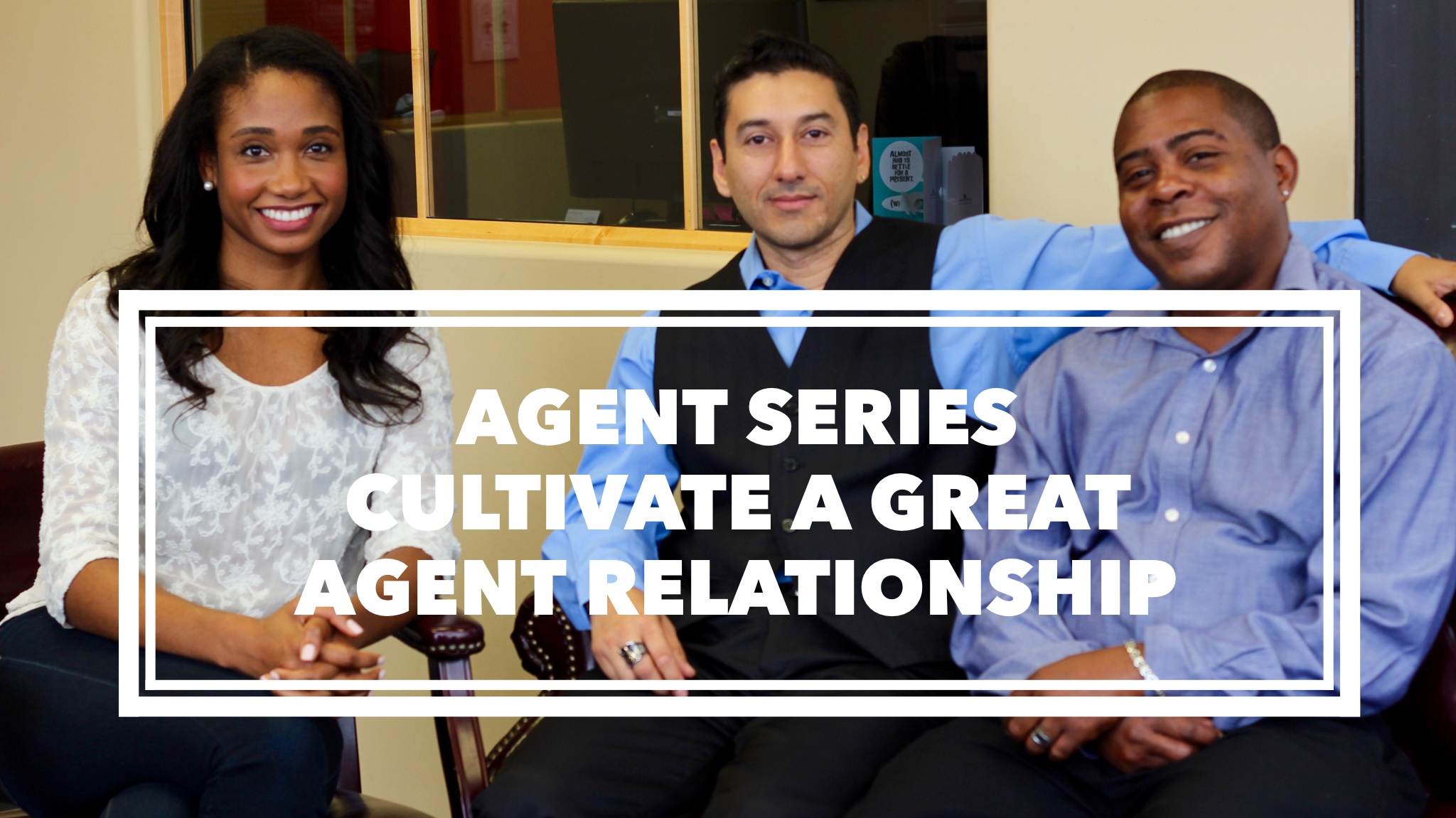 Cultivate a Great Agent Relationship | #AgentSeries Vol. 3 | Workshop Guru