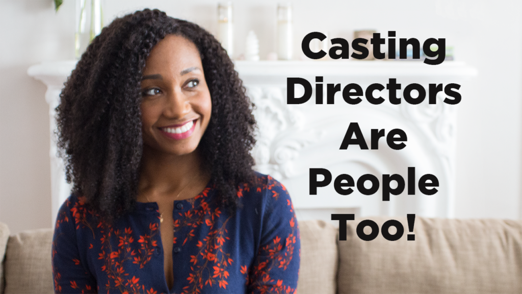 Casting Directors Are People Too! | Acting Resource Guru