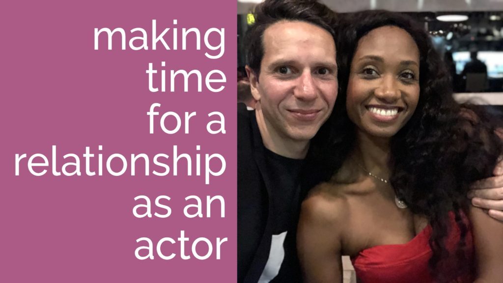 Making Time for a Relationship as an Actor | Acting Resource Guru