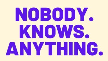 nobody knows. anything.