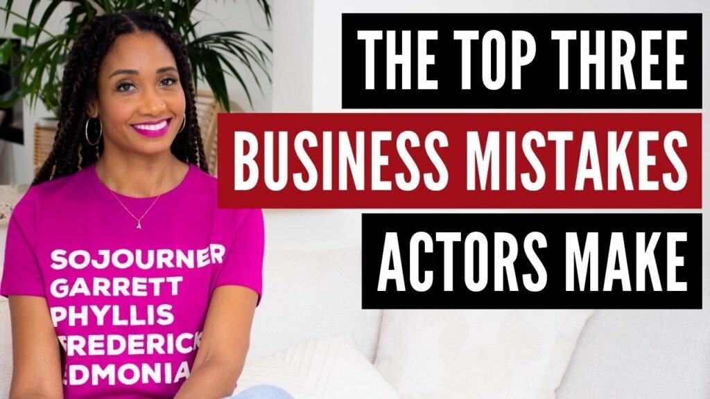 The Top 3 Business Mistakes Actors Are Making | Acting Resource Guru