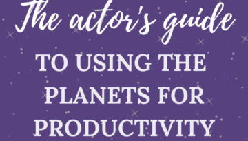 white text over purple background: the actor's guide to using the planets for productivity