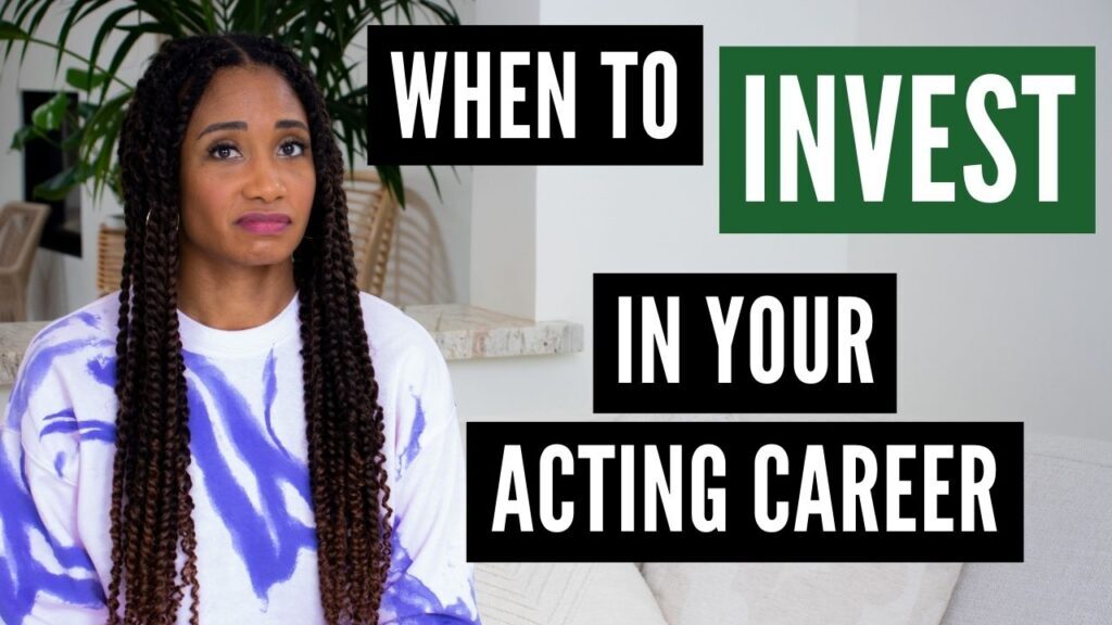 When To Invest In Your Acting Career | Acting Resource Guru